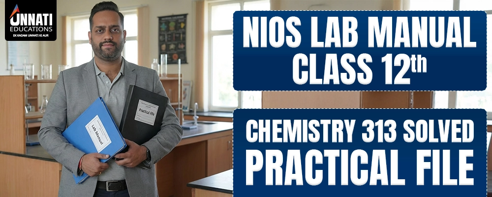 NIOS Class 12 Chemistry 313 Practical Files - Students preparing for exam